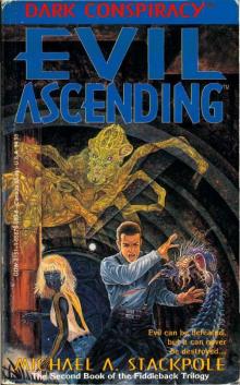 Fiddleback Trilogy 2 - Evil Ascending Fiddleback Trilogy 2 - Evil Ascending