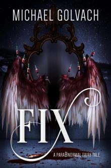 fiX - A ParaBnormal Fairy Tale fiX - A ParaBnormal Fairy Tale