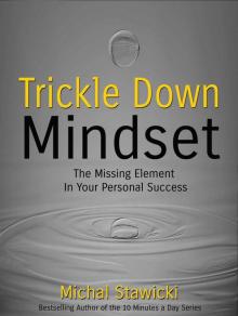 Trickle Down Mindset Trickle Down Mindset