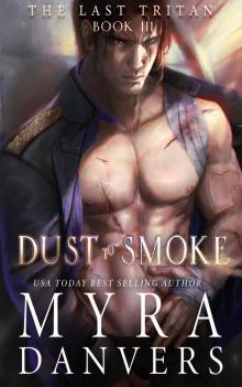Dust to Smoke Dust to Smoke