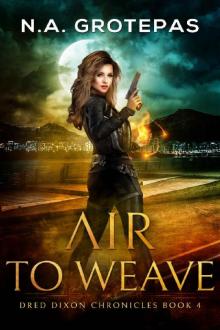 Air to Weave (Dred Dixon Chronicles Book 4)