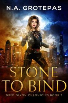 Stone to Bind (Dred Dixon Chronicles Book 2)