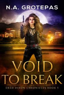 Void to Break (Dred Dixon Chronicles Book 5)