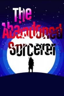 The Abandoned Sorcerer The Abandoned Sorcerer