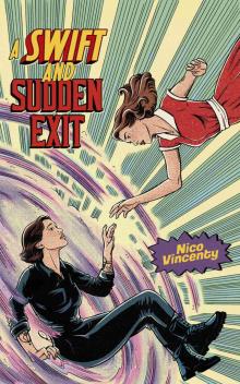 A Swift and Sudden Exit
