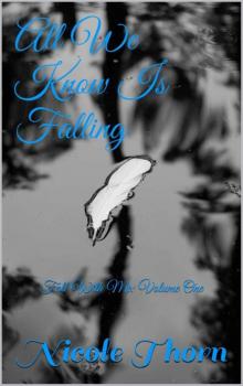 All We Know Is Falling: Fall With Me: Volume One