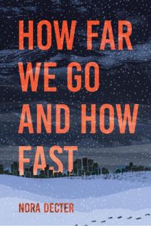 How Far We Go and How Fast How Far We Go and How Fast