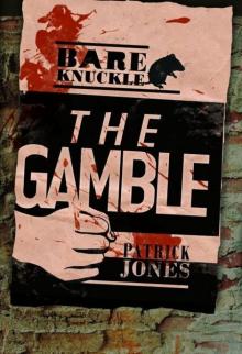 The Gamble (Bareknuckle) The Gamble (Bareknuckle)