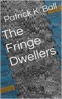 The Fringe Dwellers The Fringe Dwellers