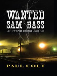 WANTED: SAM BASS (Great Western Detective League)