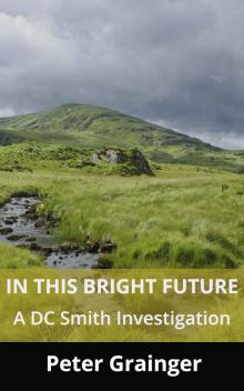 In This Bright Future: A DC Smith Investigation