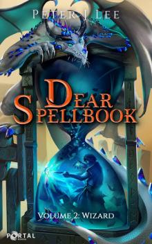 Dear Spellbook, Volume 2: Wizard - A Time Loop Progression Adventure