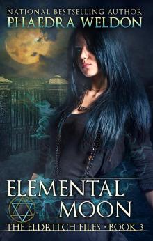 Elemental Moon: The Eldritch Files, Book Three