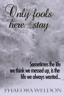 Only Fools Here, Stay