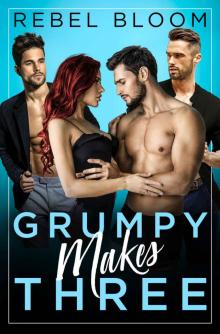 Grumpy Makes Three: A Contemporary Reverse Harem Romance Grumpy Makes Three: A Contemporary Reverse Harem Romance
