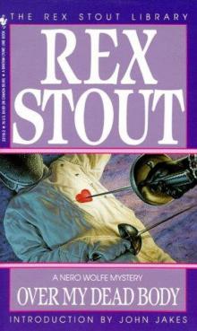 Rex Stout - Nero Wolfe 07 - Over My Dead Body