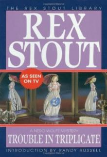 Rex Stout - Nero Wolfe 15 - Trouble in Triplicate