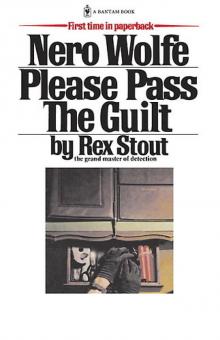 Rex Stout - Nero Wolfe 45 - Please Pass the Guilt