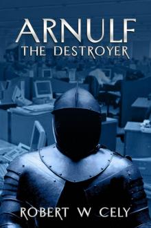 Arnulf the Destroyer Arnulf the Destroyer