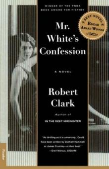 Mr. White's Confession: A Novel Mr. White's Confession: A Novel