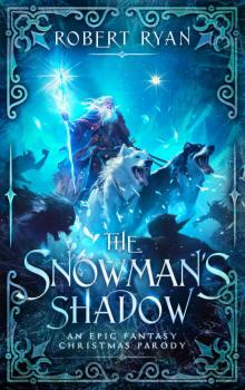 The Snowman's Shadow: An Epic Fantasy Christmas Parody