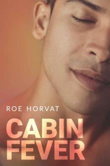 Cabin Fever Cabin Fever