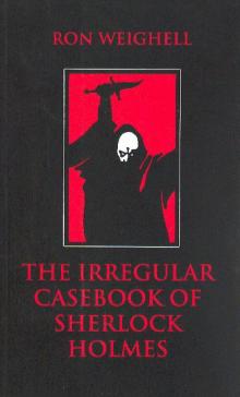 THE IRREGULAR CASEBOOK OF SHERLOCK HOLMES