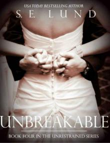 Unbreakable (Unrestrained #4)