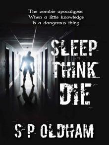 Sleep, Think, Die