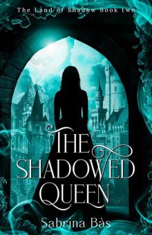 The Shadowed Queen The Shadowed Queen