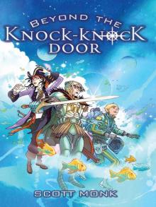 Beyond the Knock Knock Door Beyond the Knock Knock Door