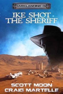 Ike Shot the Sheriff: Assignment Darklanding