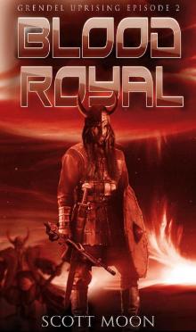 Blood Royal (Grendel Uprising Book 2)