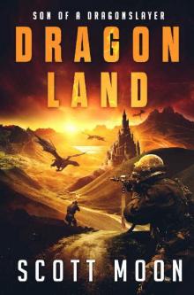 Dragon Land (Son of a Dragonslayer Book 3)