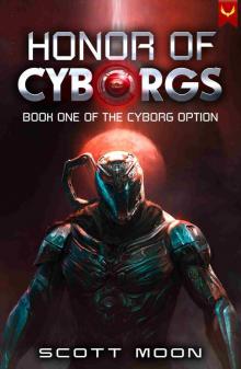 Honor of Cyborgs (The Cyborg Option Book 1)