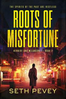 Roots of Misfortune Roots of Misfortune