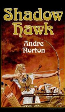Andre Norton - Shadow Hawk Andre Norton - Shadow Hawk