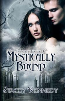 Mystically Bound (Frostbite, Book Three) Mystically Bound (Frostbite, Book Three)