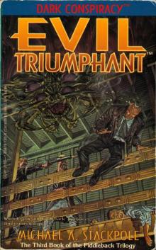 Fiddleback Trilogy 3 - Evil Triumphant Fiddleback Trilogy 3 - Evil Triumphant