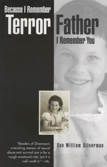Because I Remember Terror, Father, I Remember You Because I Remember Terror, Father, I Remember You
