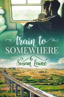 Train to Somewhere Train to Somewhere