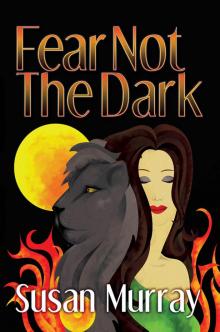 Fear Not the Dark Fear Not the Dark