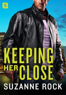 Keeping Her Close Keeping Her Close
