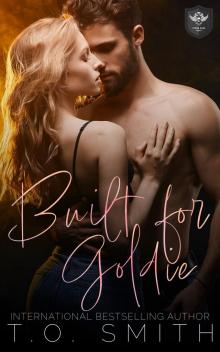 Built for Goldie Built for Goldie