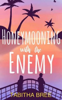 Honeymooning With the Enemy