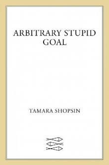 Arbitrary Stupid Goal Arbitrary Stupid Goal