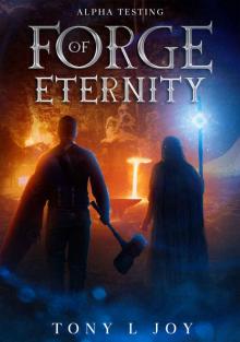 Forge of Eternity: Alpha Testing Forge of Eternity: Alpha Testing