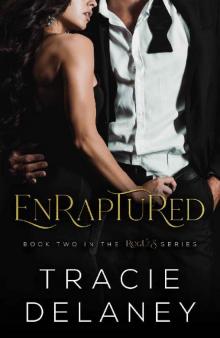 Enraptured: A Billionaire Romance (The ROGUES Series Book 2)