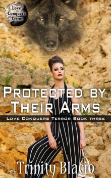 Protected by Their Arms Protected by Their Arms