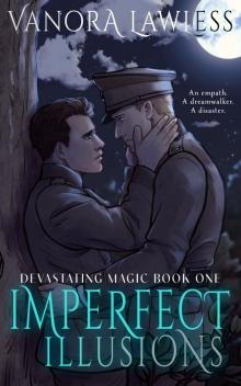 Imperfect Illusions: Devastating Magic, #1 Imperfect Illusions: Devastating Magic, #1